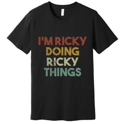 IM Ricky Doing Ricky Things Funny First Name Ricky Premium T-Shirt