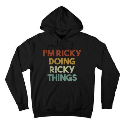 IM Ricky Doing Ricky Things Funny First Name Ricky Tall Hoodie