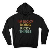 IM Ricky Doing Ricky Things Funny First Name Ricky Tall Hoodie