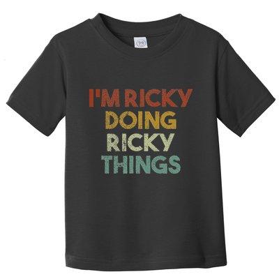 IM Ricky Doing Ricky Things Funny First Name Ricky Toddler T-Shirt