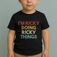 IM Ricky Doing Ricky Things Funny First Name Ricky Toddler T-Shirt