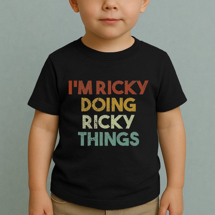 IM Ricky Doing Ricky Things Funny First Name Ricky Toddler T-Shirt