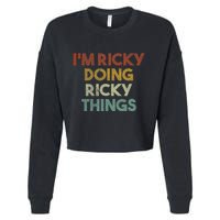 IM Ricky Doing Ricky Things Funny First Name Ricky Cropped Pullover Crew