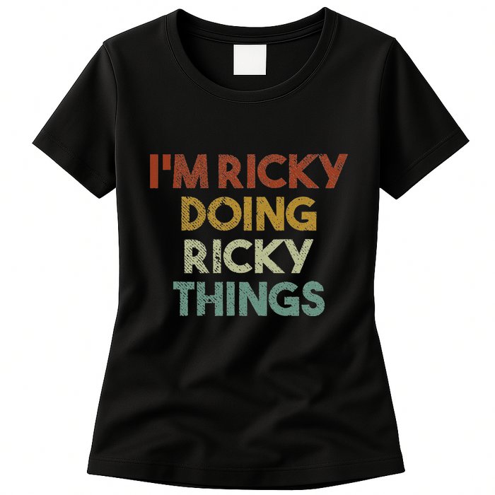 IM Ricky Doing Ricky Things Funny First Name Ricky Womens T-Shirt