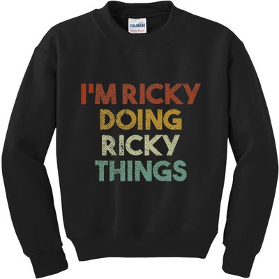 IM Ricky Doing Ricky Things Funny First Name Ricky Kids Sweatshirt