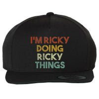 IM Ricky Doing Ricky Things Funny First Name Ricky Wool Snapback Cap