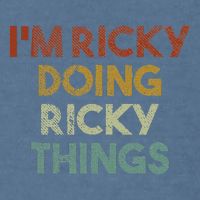 IM Ricky Doing Ricky Things Funny First Name Ricky Garment-Dyed Sweatshirt