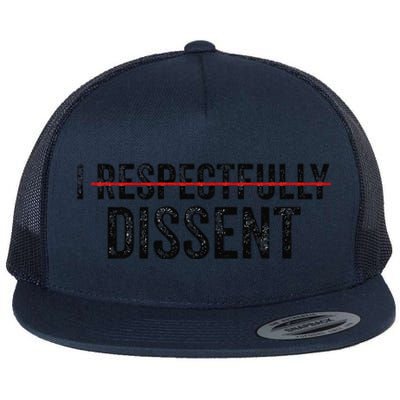 I Respectfully Dissent Flat Bill Trucker Hat