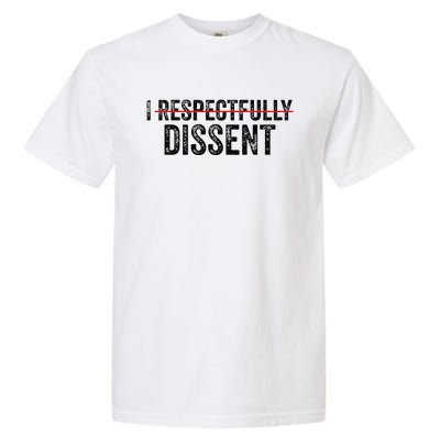 I Respectfully Dissent Garment-Dyed Heavyweight T-Shirt