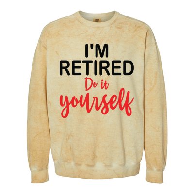 Im Retired Do It Yourself Colorblast Crewneck Sweatshirt