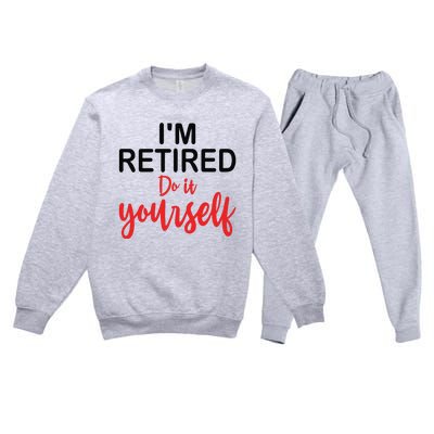 Im Retired Do It Yourself Premium Crewneck Sweatsuit Set