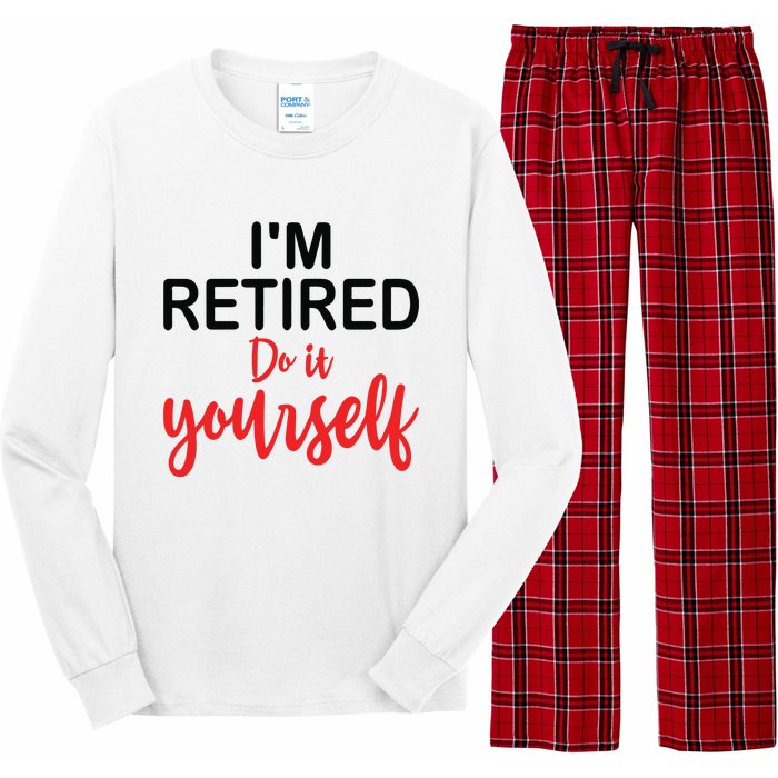 Im Retired Do It Yourself Long Sleeve Pajama Set