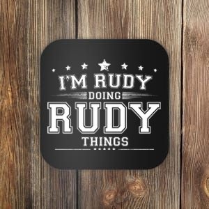 Im Rudy Doing Rudy Things Coaster