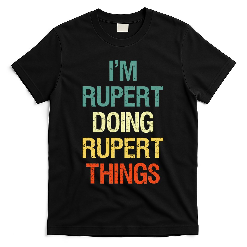IM Rupert Doing Rupert Things Personalized First Name Gift T-Shirt