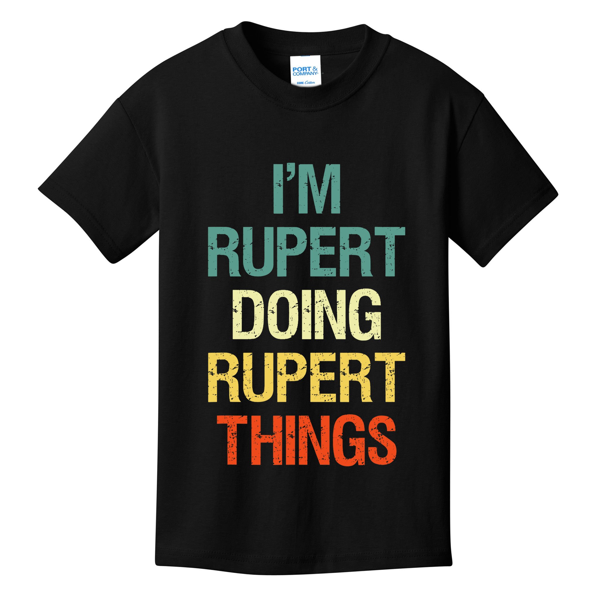 IM Rupert Doing Rupert Things Personalized First Name Gift Kids T-Shirt