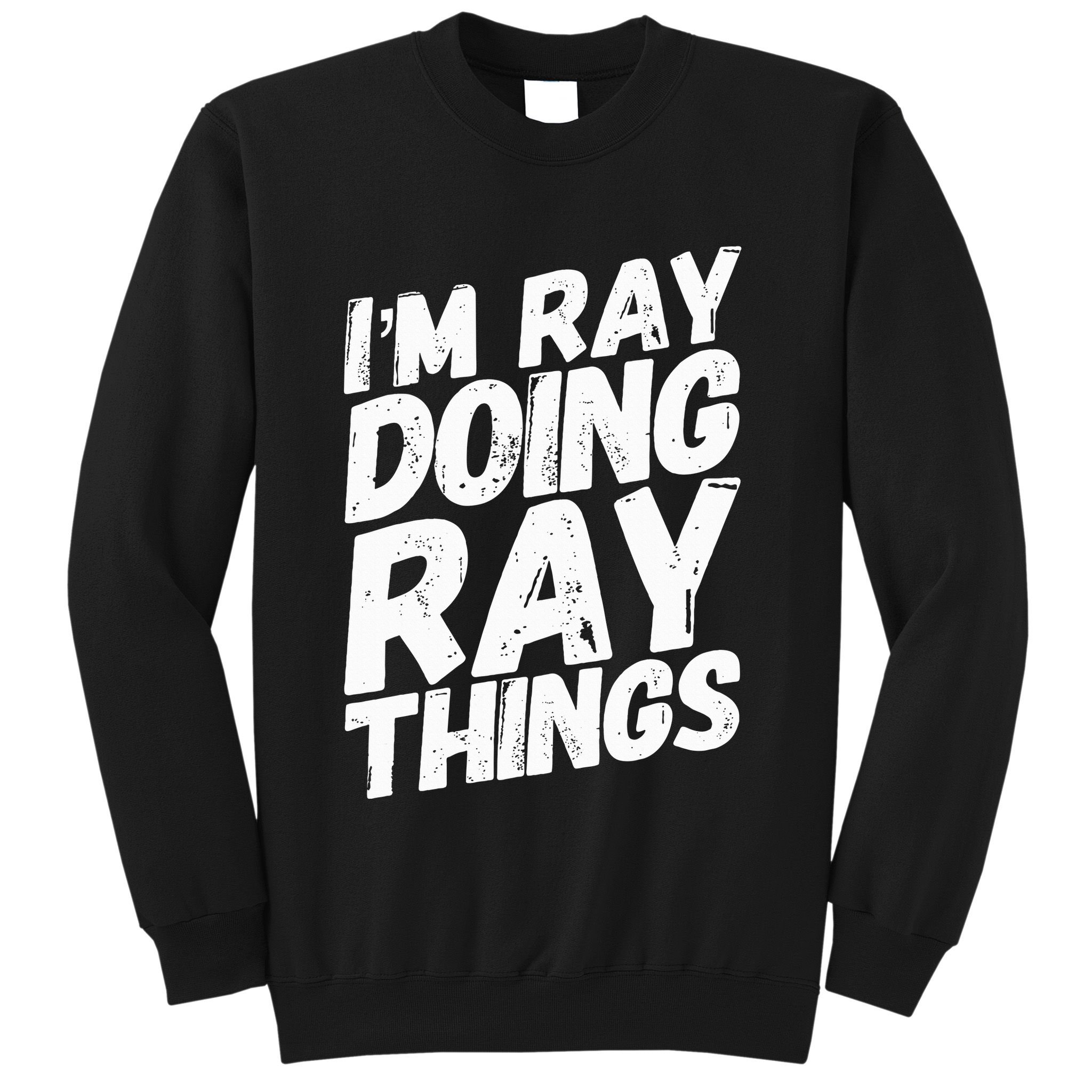 IM Ray Doing Ray Things Birthday Personalized Name Gifts Sweatshirt