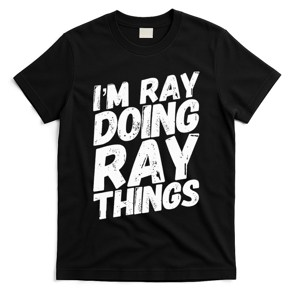 IM Ray Doing Ray Things Birthday Personalized Name Gifts T-Shirt