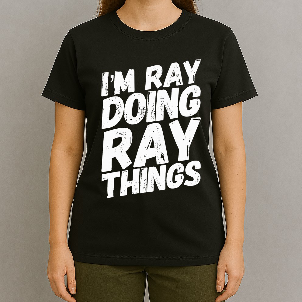 IM Ray Doing Ray Things Birthday Personalized Name Gifts T-Shirt