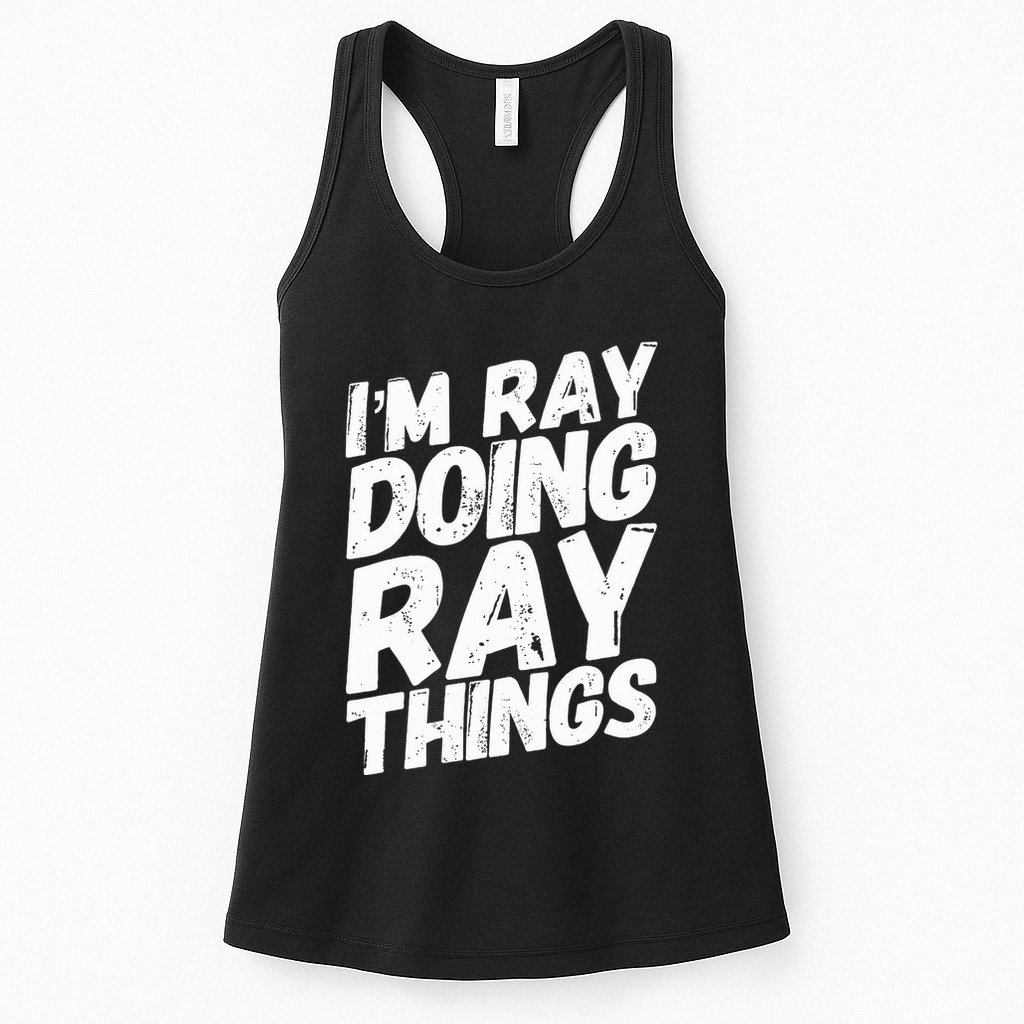 IM Ray Doing Ray Things Birthday Personalized Name Gifts Womens Tank Top