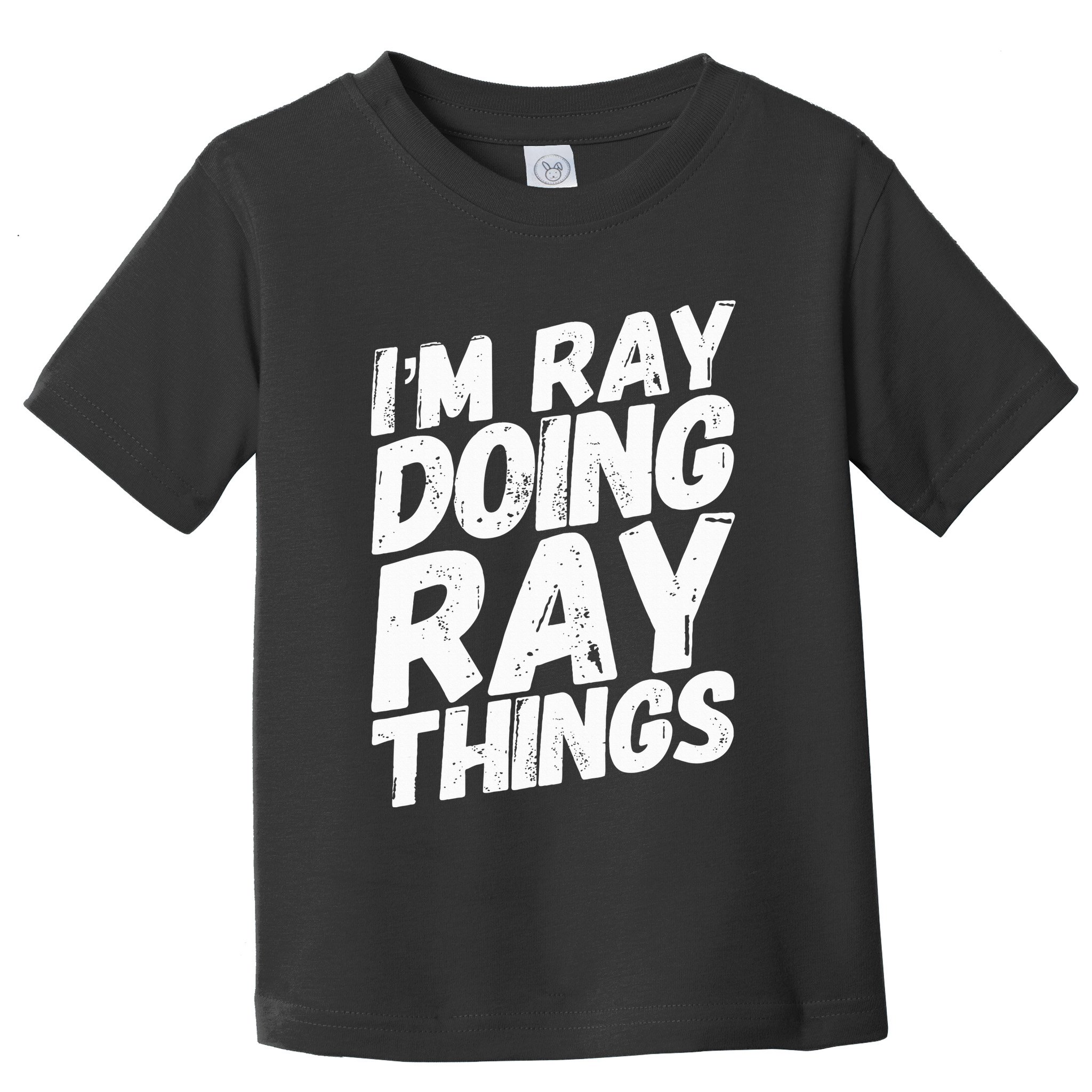 IM Ray Doing Ray Things Birthday Personalized Name Gifts Toddler T-Shirt