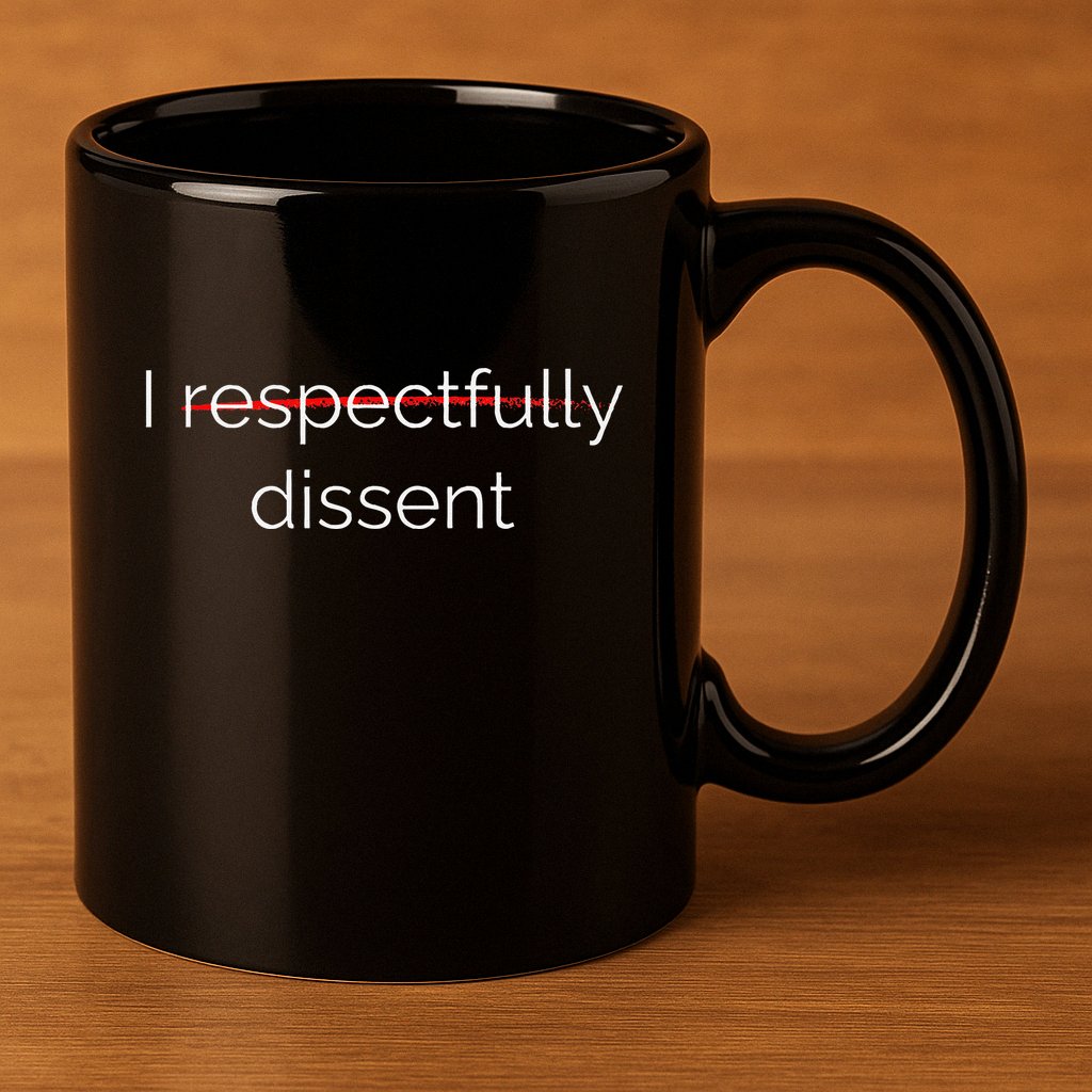 I Respectfully Dissent Premium 11oz C Handle Ceramic Mug