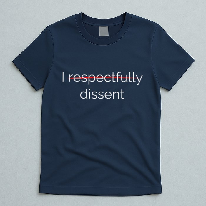 I Respectfully Dissent Premium T-Shirt