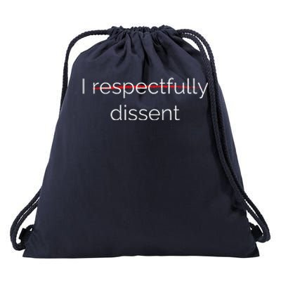 I Respectfully Dissent Premium Drawstring Bag