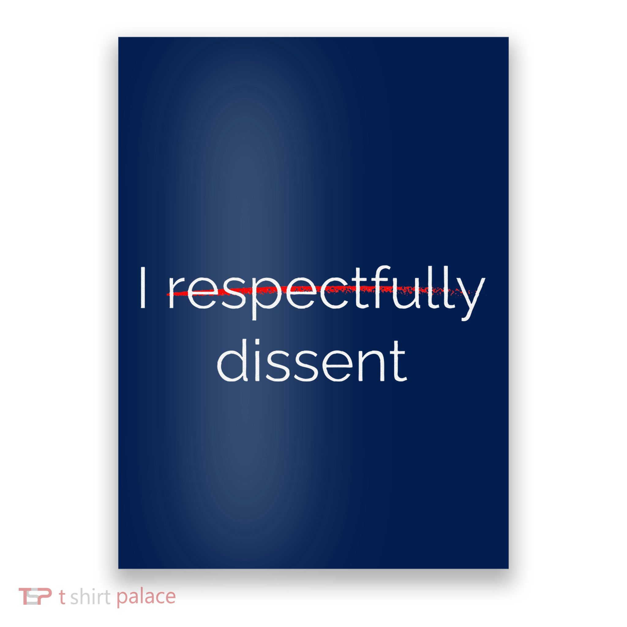 I Respectfully Dissent Premium Poster