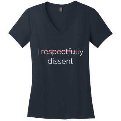 I Respectfully Dissent Premium Women's V-Neck T-Shirt