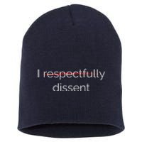 I Respectfully Dissent Premium Short Acrylic Beanie