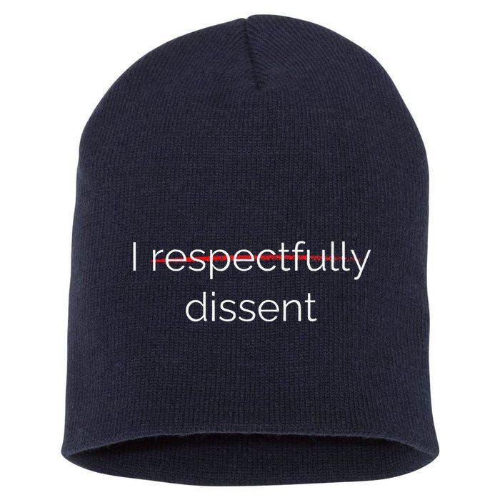 I Respectfully Dissent Premium Short Acrylic Beanie