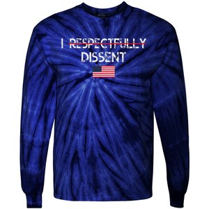 I Respectfully Dissent With Fear For Our Democracy I Dissent Tie-Dye Long Sleeve Shirt