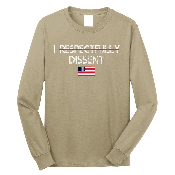 I Respectfully Dissent With Fear For Our Democracy I Dissent Long Sleeve Shirt