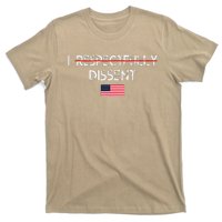 I Respectfully Dissent With Fear For Our Democracy I Dissent T-Shirt