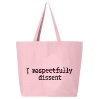 I Respectfully Dissent 25L Jumbo Tote