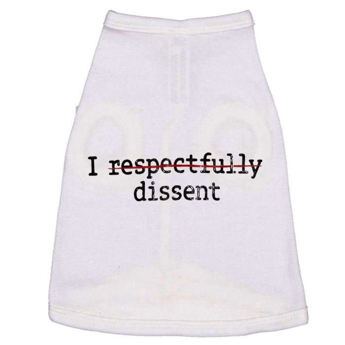 I Respectfully Dissent Doggie Tank