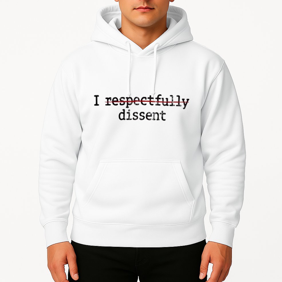 I Respectfully Dissent Hoodie