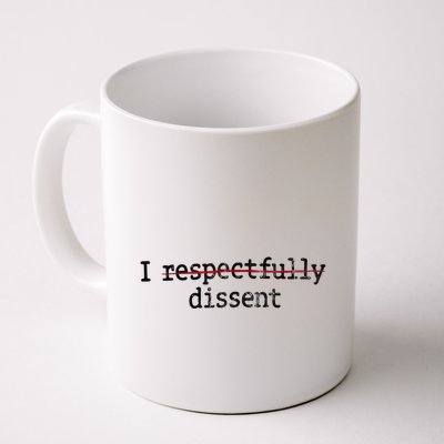 I Respectfully Dissent Mug