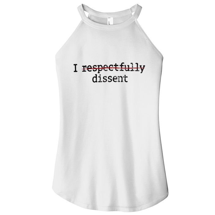 I Respectfully Dissent Women's Perfect Tri Rocker Tank