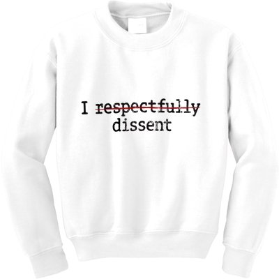 I Respectfully Dissent Kids Sweatshirt
