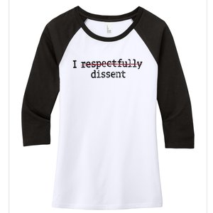 I Respectfully Dissent Women's Tri-Blend 3/4-Sleeve Raglan Shirt