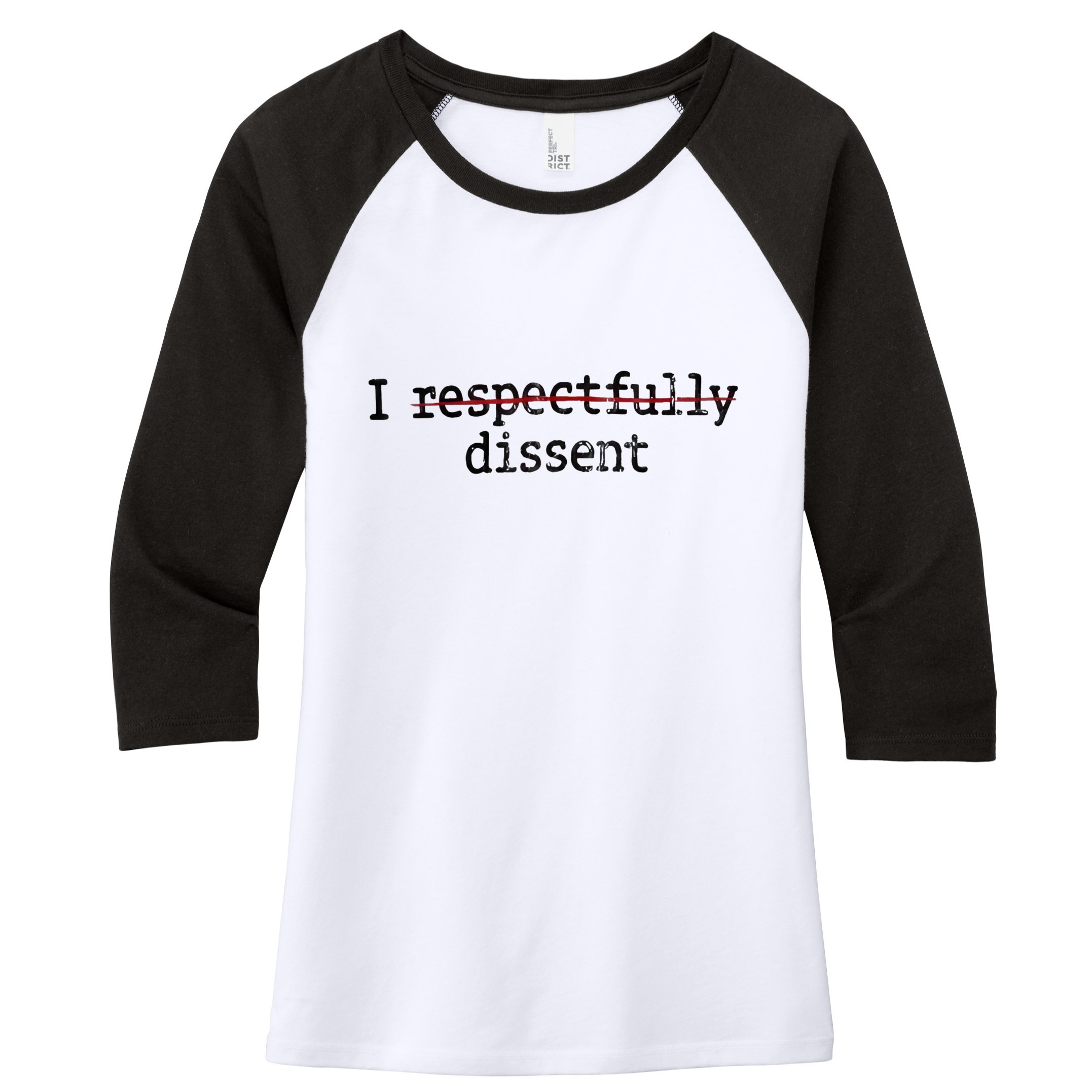 I Respectfully Dissent Women's Tri-Blend 3/4-Sleeve Raglan Shirt