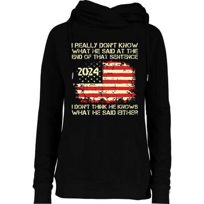 I Really Dont Know What He Said At The End Of That Sentence Womens Funnel Neck Pullover Hood