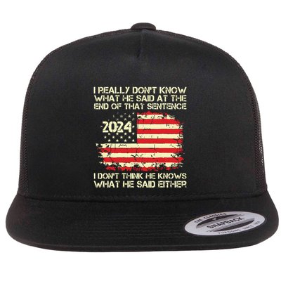 I Really Dont Know What He Said At The End Of That Sentence Flat Bill Trucker Hat