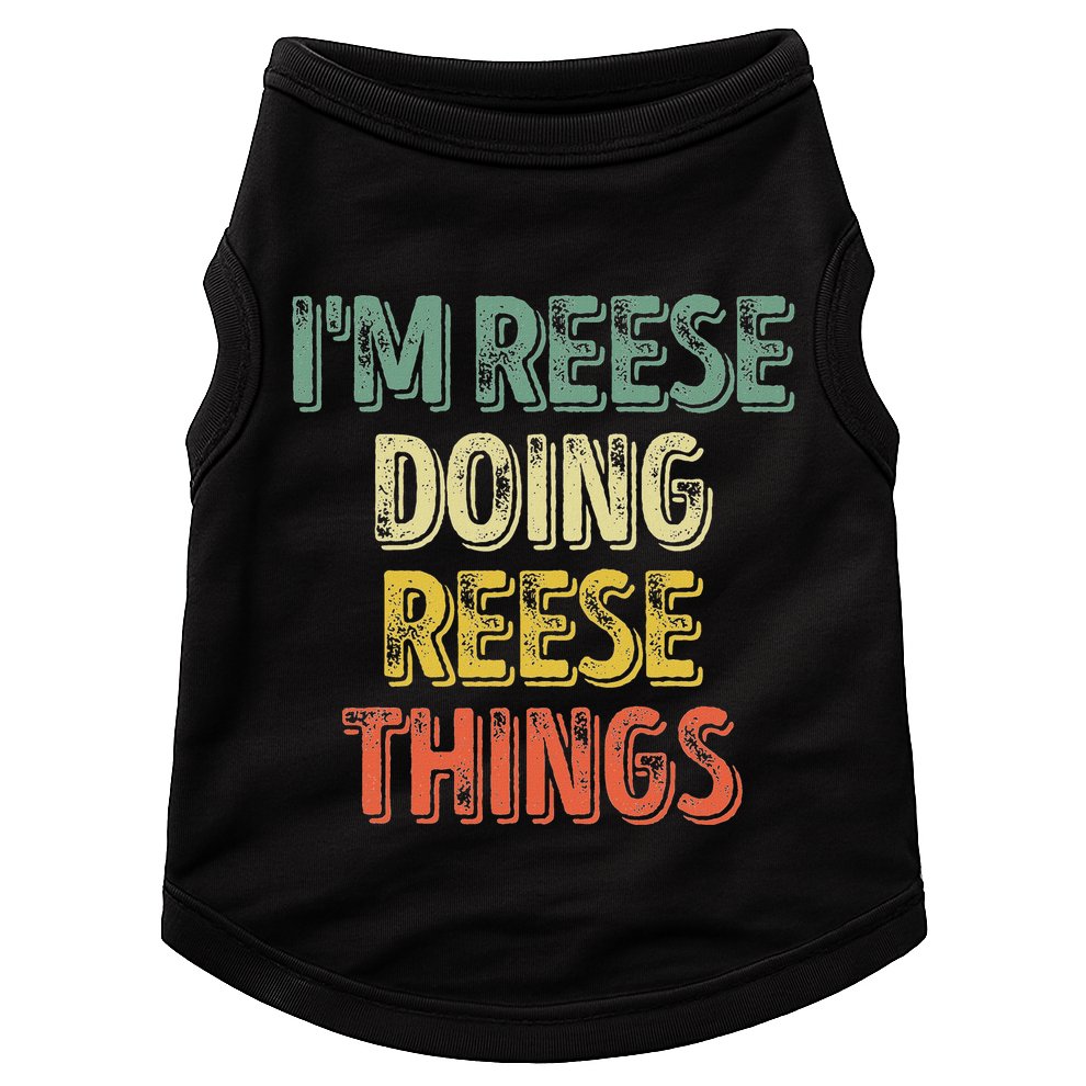 IM Reese Doing Reese Things Personalized First Name Doggie Tank
