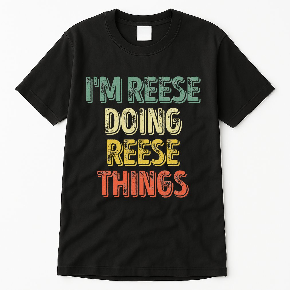IM Reese Doing Reese Things Personalized First Name Tall T-Shirt