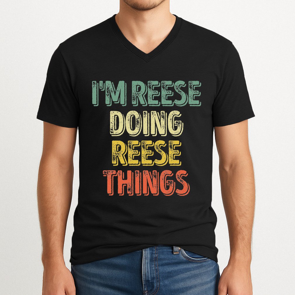 IM Reese Doing Reese Things Personalized First Name V-Neck T-Shirt