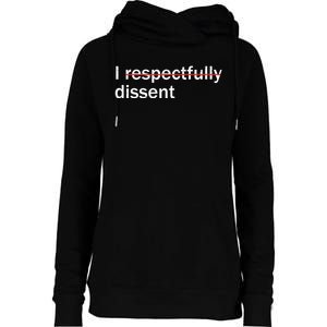 I Respectfully Dissent Womens Funnel Neck Pullover Hood