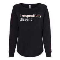 I Respectfully Dissent Womens California Wash Sweatshirt