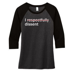 I Respectfully Dissent Women's Tri-Blend 3/4-Sleeve Raglan Shirt